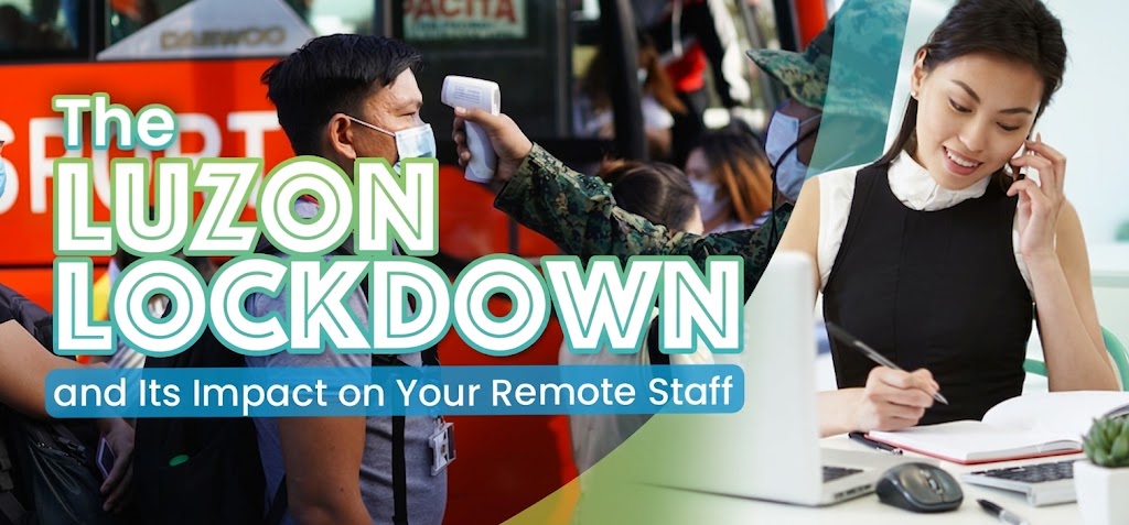 The Luzon Lockdown and Its Impact on Your Remote Staff