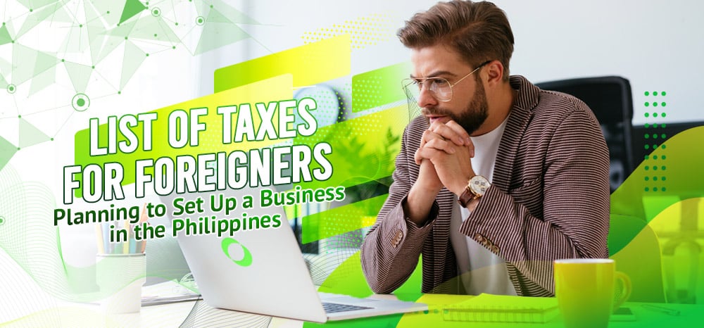 List-of-Taxes-for-Foreigners-Planning-to-Set-Up-a-Business-in-the-Philippines