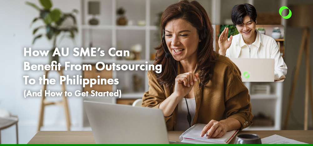 How AU SME’s Can Benefit From Outsourcing To the Philippines