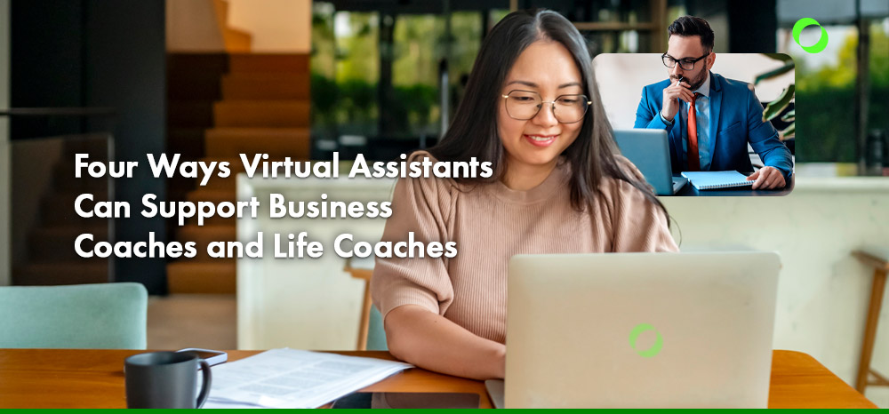 Four Ways Virtual Assistants Can Support Business Coaches and Life Coaches