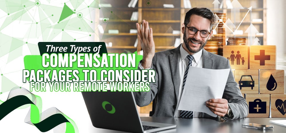 Three-Types-of-Compensation-Packages-To-Consider-For-Your-Remote-Workers