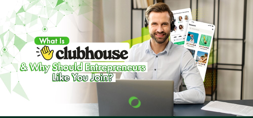 What Is-Clubhouse-and-Why-Should-Entrepreneurs-Like-You-Join