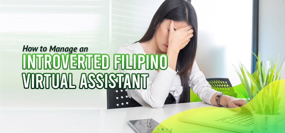 How to Manage an Introverted Filipino Virtual Assistant 