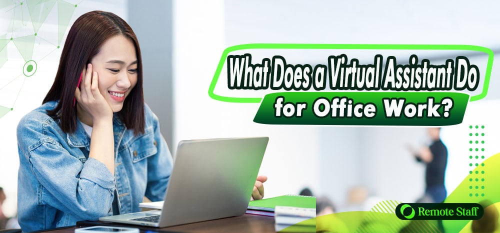 What Does a Virtual Assistant Do for Office Work?