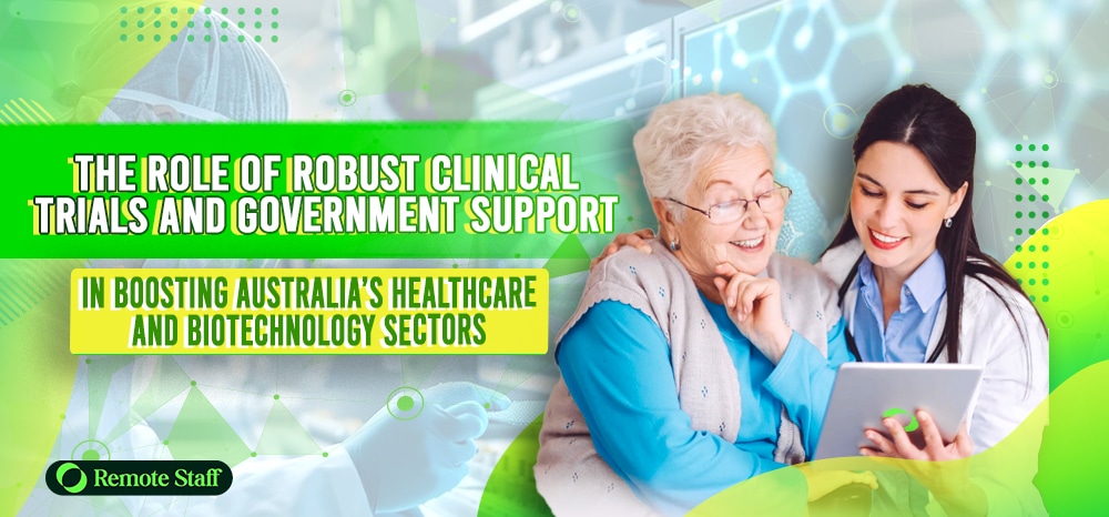 The Role of Robust Clinical Trials and Government Support in Boosting Australia’s Healthcare and Biotechnology Sectors