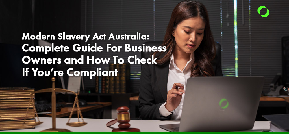Modern Slavery Act Australia Complete Guide